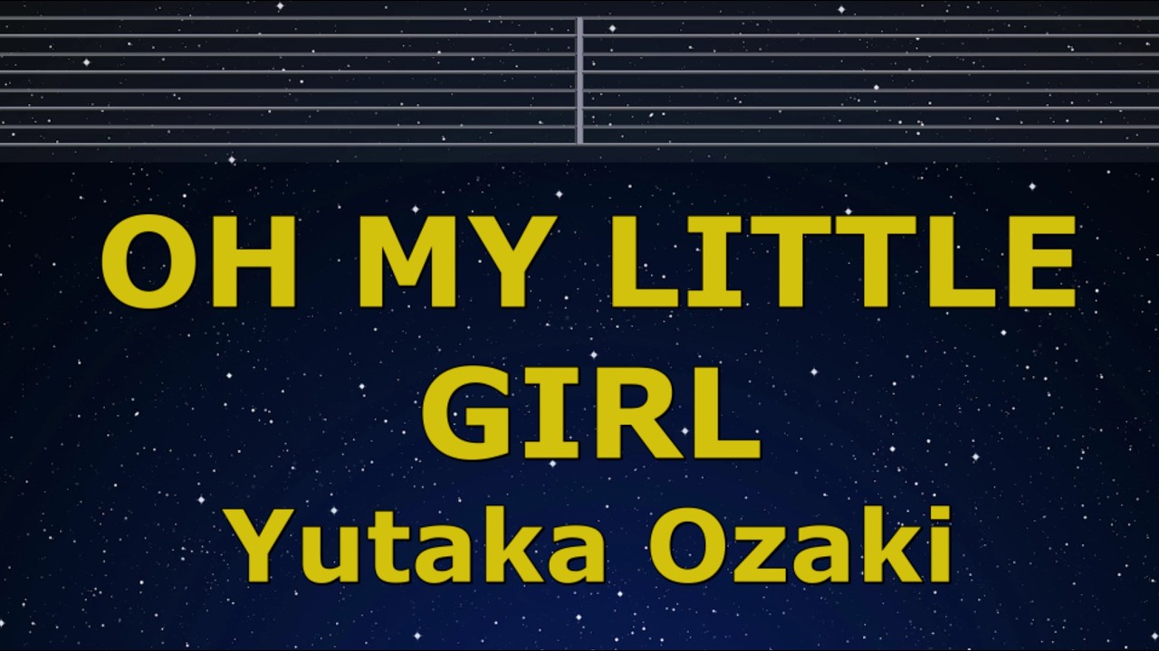Karaoke♬ OH MY LITTLE GIRL - Yutaka Ozaki 【No Guide Melody