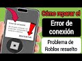 Cómo solucionar el problema de error de conexión en Roblox 2023 |