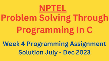 NPTEL Problem Solving Through Programming In C Week 4 Programming Assignment 4 July-Dec 2023