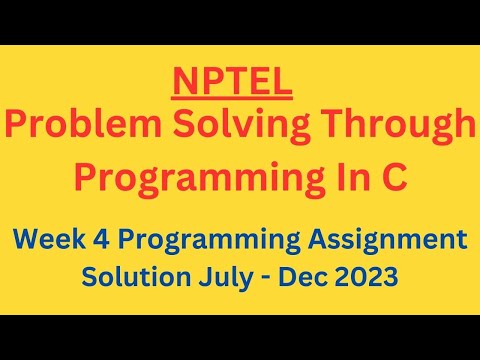NPTEL Problem Solving Through Programming In C Week 4 Programming Assignment 4 July-Dec 2023