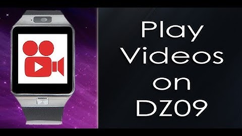 How to Watch Movies and Play Videos on DZ09 Smartwatch Phone ⌚📹