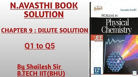 N.Avasthi Solution - CH(09)Dilute Solution - Q1,Q2,Q3,Q4 & Q5