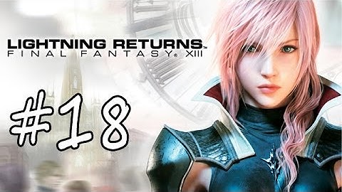 Final Fantasy 13 Lightning Returns The Final Day Walkthrough Part 18
