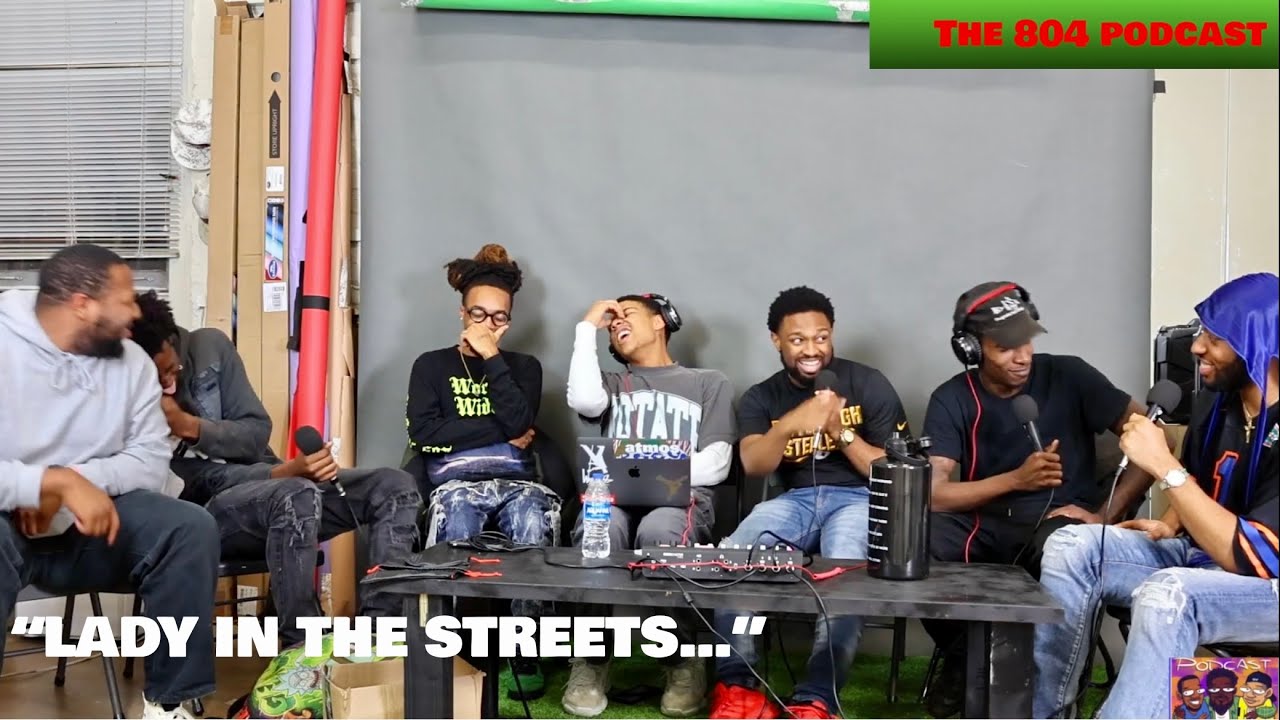 LADY IN THE STREETS…|The 804 Podcast - YouTube