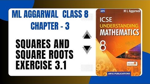 Squares And Square Roots | Exercise 3.1 | Class 8 | ICSE board | ML Aggarwal |