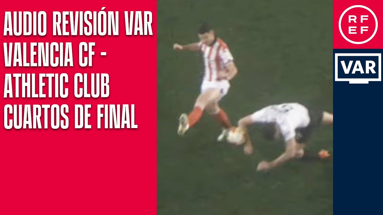 AUDIO REVISIÓN VAR | Copa del Rey Mapfre | Cuartos de final | Valencia ...