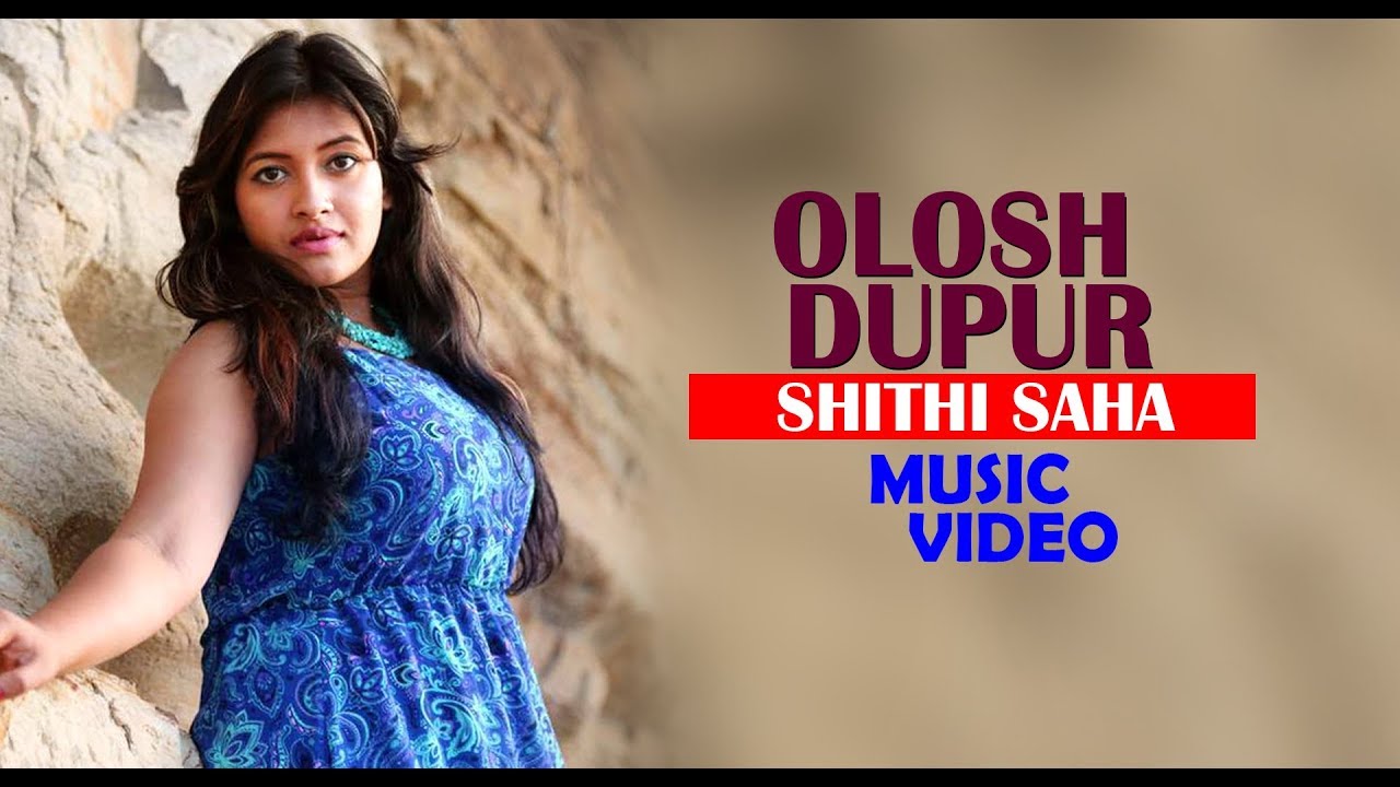 Olosh Dupur By Shithi Saha  Music Video  Kazi Hablu  Mohain Monir