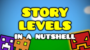 GD Story Levels In a Nutshell