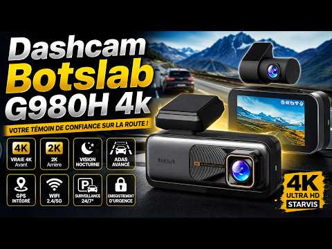 🚗 TEST DE LA DASHCAM BOTSLAB G980H : LA CAMÉRA EMBARQUÉE 4K QUI SURVEILLE VOTRE VOITURE 24H/24 !