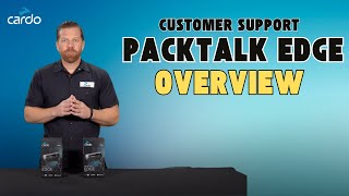Packtalk Edge Overview: Customer Support Edition
