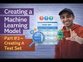 Tutorial #08: How To Build A Machine Learning Model - Creating A Test Set