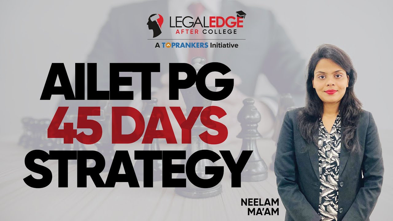 AILET PG 2022 Preparation Strategy | Last 45 Days Strategy (New Pattern) for AILET PG