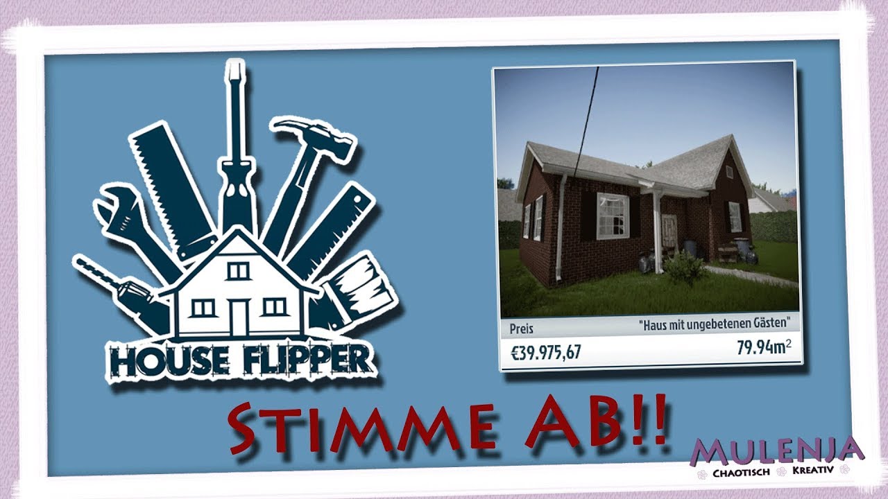 House Flipper Abstimmung Haus Mit Ungebetenen Gasten Youtube