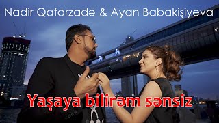 Ayan Babakişiyeva & Nadir Qafarzadə - Hələ ki yaşaya bilirəm sənsiz /  2021 Resimi