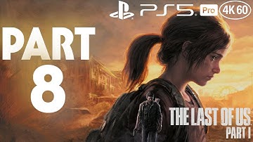 The Last of Us Part I Playthrough [PS5 Pro 4K 60FPS] part 8 - No Commentary