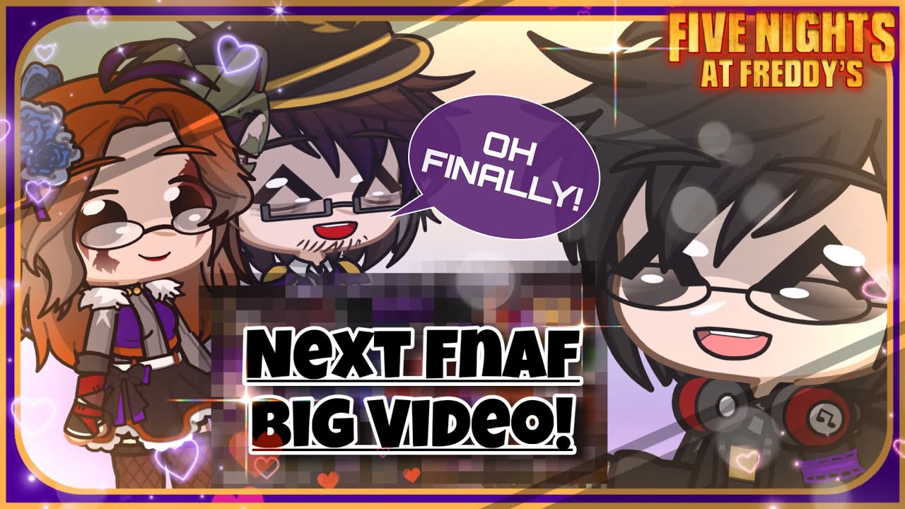The Next Fnaf Big Video! ~ Gacha + FNAF ~ (TEASER!) - YouTube