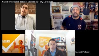 Native overstayers podcast Episode 26-Tony Lafotanoa