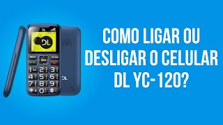 Como ligar ou desligar o celular DL YC-120