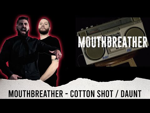 MUST-WATCH! | METALCORE BAND REACTS - MOUTHBREATHER "COTTON MOUTH/DAUNT" - REACTION / REVIEW / GRADE