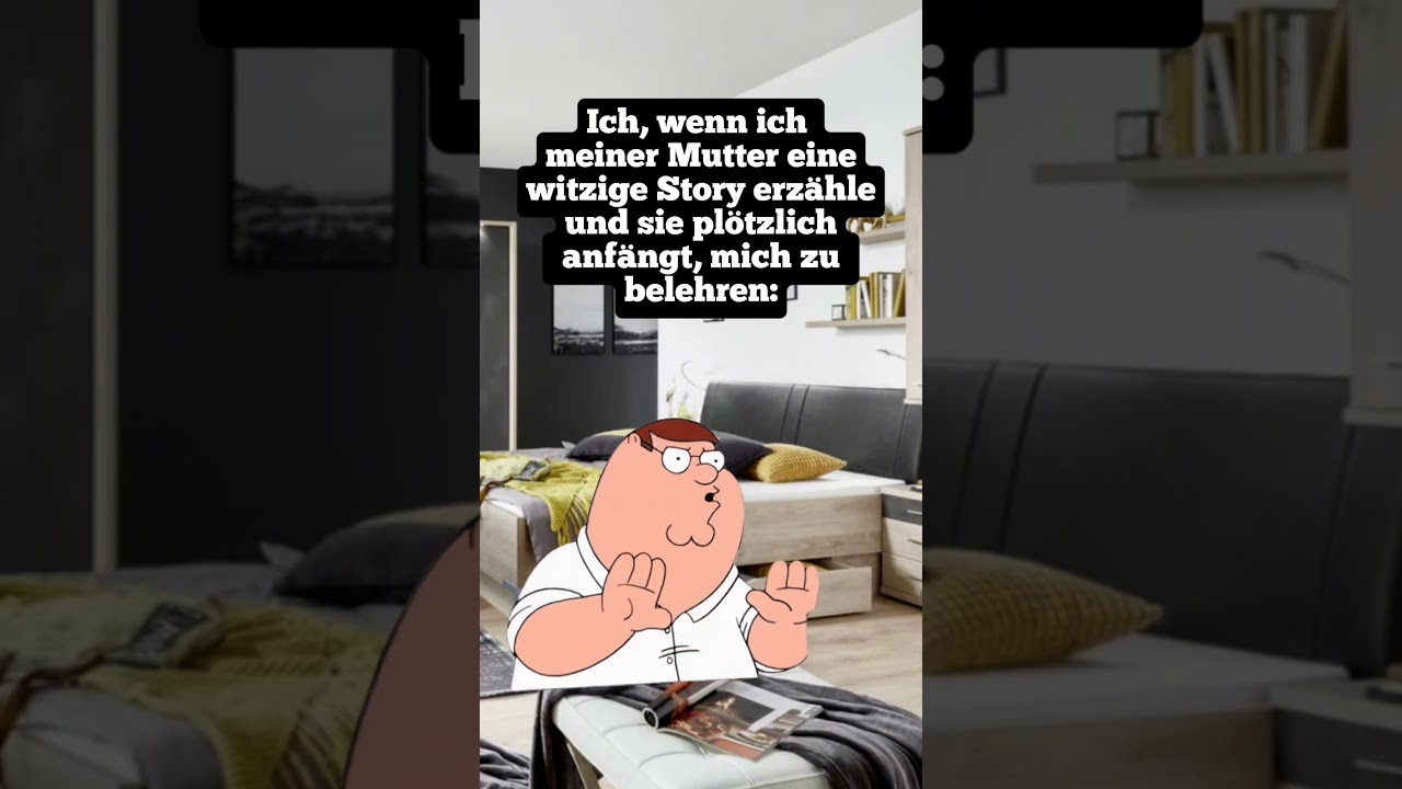 Ich, wenn ich meiner Mutter eine witzige Story erzähle und sie plötzlich anfängt, mich zubelehren😂