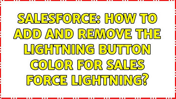 Salesforce: How to add and remove the Lightning button color for sales force lightning?