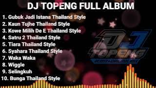DJ TOPENG FULL ALBUM TERBARU - GUBUK JADI ISTANA THAILAND STYLE | KOWE MILIH DE E | VIRAL TIKTOK