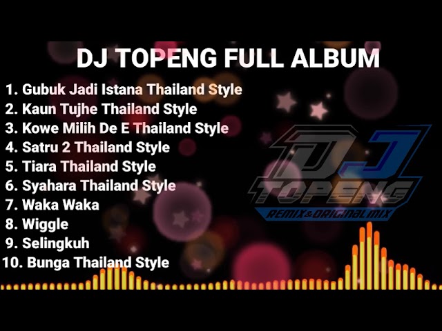 DJ TOPENG FULL ALBUM TERBARU - GUBUK JADI ISTANA THAILAND STYLE | KOWE MILIH DE E | VIRAL TIKTOK class=