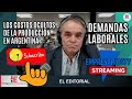 Los Costos Ocultos de la Producción Argentina, en esta Editorial ¨Las Demandas Laborales¨
