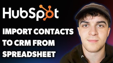 How to Import Contacts to Hubspot Crm From a Spreadsheet (google or Excel) (Full 2025 Guide)