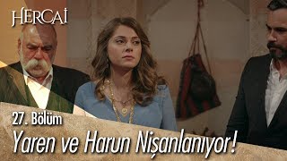 Yaren ile Harun Nişanlanıyor!  - Hercai 27. Bölüm