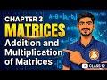 Addition &amp; Multiplication of Matrices |Properties and Conditions |Class 12 Part 3 (Punjabi+ English)