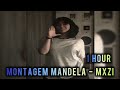 1 HOUR MONTAGEM MANDELA MXZI SUPER SLOWED REVERB 