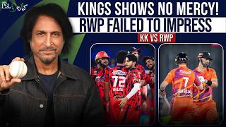 Kings Shows No Mercy! RWP Failed to Impress | KK vs RWP | PSL 11 | Ramiz Speaks