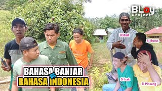 BAHASA BANJAR VS BAHASA INDONESIA FILM PENDEK KOMEDI BANJAR LUCU BIKIN NGAKAK | BLAY PROJECT