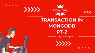MongoDB Transactions Explained: Best Practices and Examples || PT-2