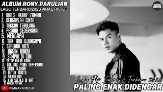 WALS AKHIR ZAMAN - RONY PARULIAN - DENGARLAH CINTA | FULL ALBUM LAGU POP INDONESIA TERBARU 2026