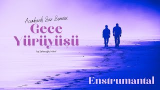 Gece Yürüyüşü - Enstrümantal (Acemkürdi Saz Semaisi) / Ney Fon Müzikleri / Ney Ud Kanun / Duygusal