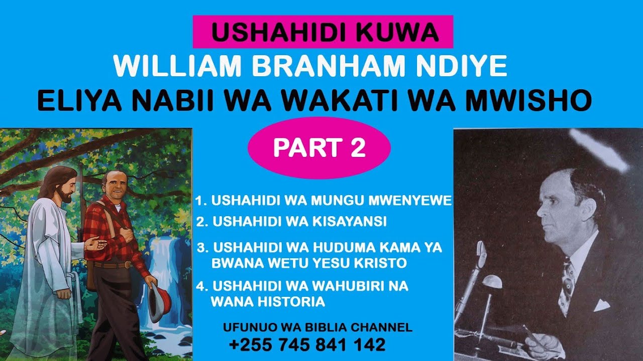 WILLIAM BRANHAM NDIYE ELIYA NABII ALIYEAHIDIWA //Part 2 //0745 841142