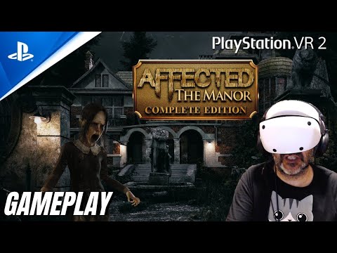 AFFECTED THE MANOR PSVR2 - GAMEPLAY