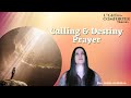 Calling and destiny prayer  rev annie arakelian  light of the comforter ministries