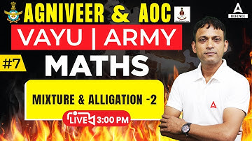 Agniveer ( Air force & Army ) & AOC Classes 2023 | Maths - Mixture & Alligation -2   by Nilesh Sir