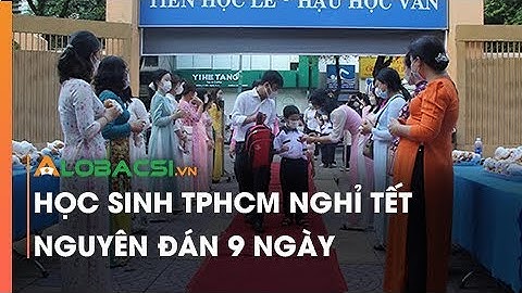 Học sinh TPHCM nghỉ Tết Nguyên đán 9 ngày