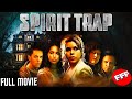 Spirit trap  full supernatural horror movie