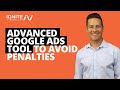 Advanced Google Ads Tool To Avoid Penalties