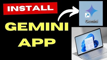 Install Google Gemini App on Windows 11 / 10