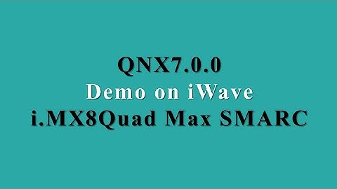QNX7.0.0 Demo on iWave