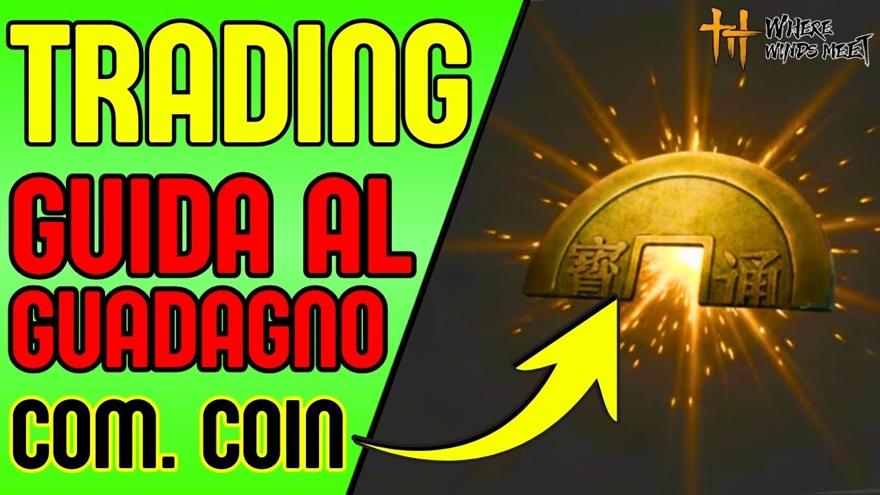 Come fare trade e guadagnare Commerce Coins facilmente Where Winds