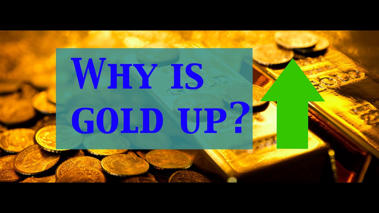 Why Is Gold Up Today YouTube Why Is Gold Up Today YouTube