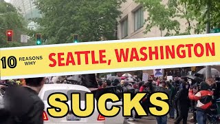 10 Reasons Why You Should Never Move To Seattle Washington