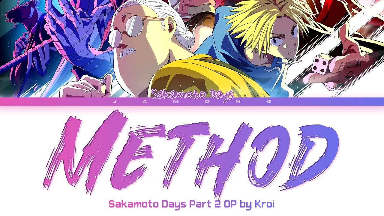 SAKAMOTO DAYS Part 2 - Opening FULL "Method" by Kroi (Lyrics) SAKAMOTO DAYS Part 2 - Opening FULL "Method" by Kroi (Lyrics)